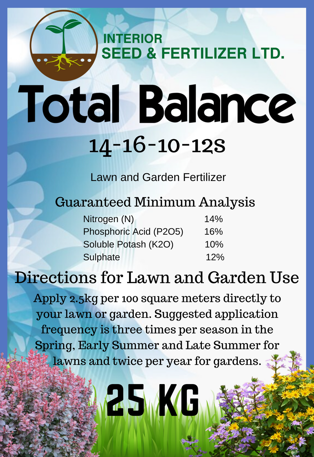 Total Balance Lawn and Garden Fertilizer.A superior balanced formula that supports all around plant health. An ideal blend for starting a new lawn or feeding flower and garden beds. Promotes fast green up and sustained root growth. From Interior Seed and Fertilizer Cranbrook BC 